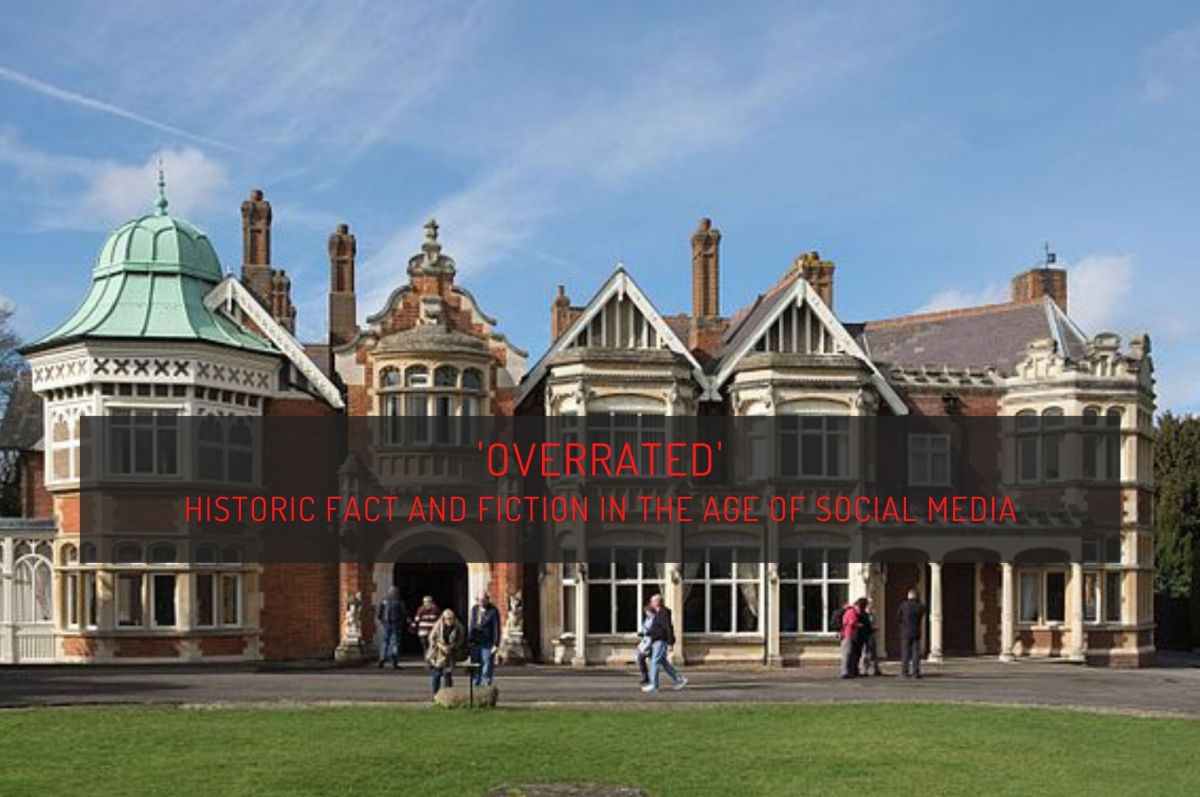 “Overrated” : Historic fact and fiction in the age of social&nbsp;media